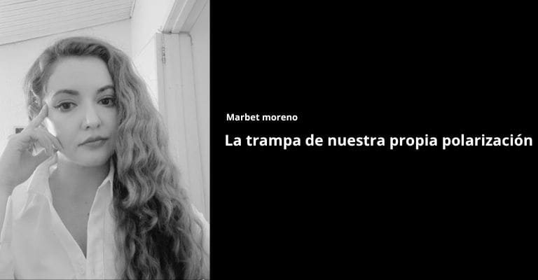 La trampa de nuestra propia polarización